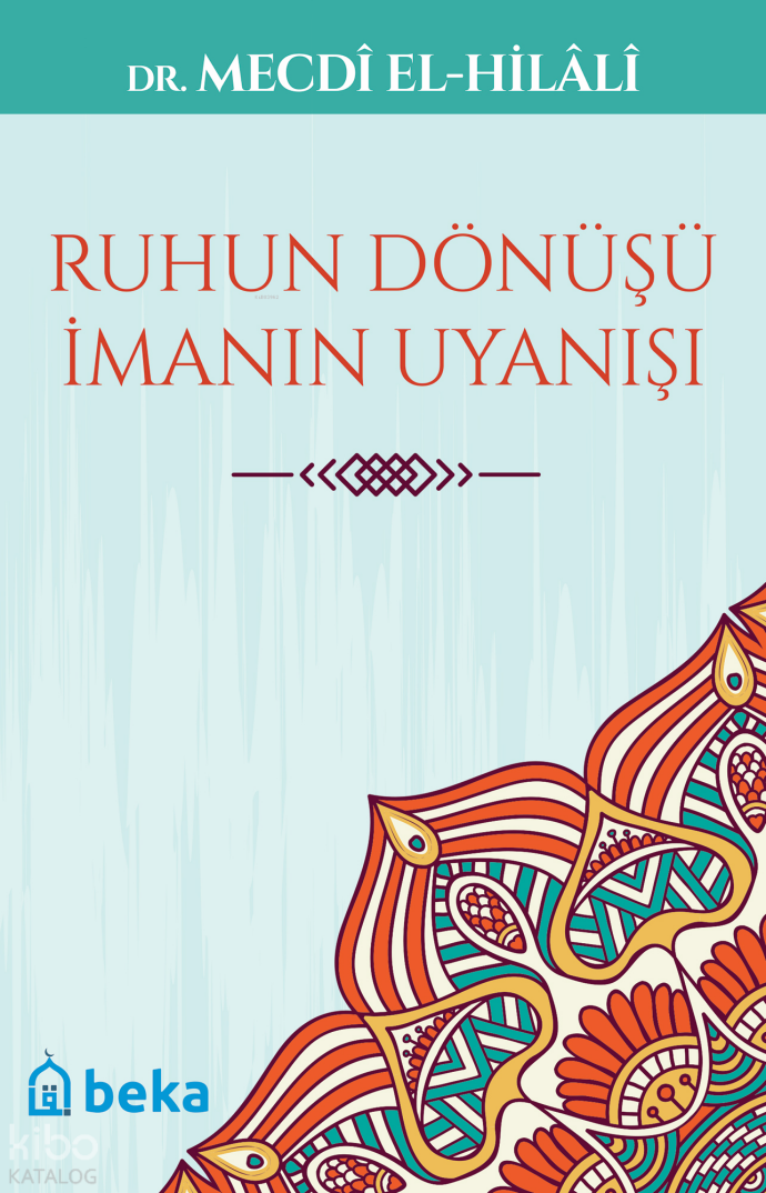 Ruhun Dönüşü İmanın Uyanışı - 1