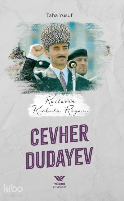 Rusların Korkulu Rüyası Cevher Dudayev - 1