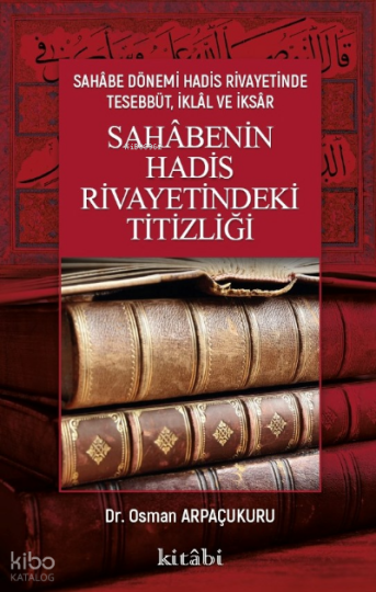Sahabenin Hadis Rivayetindeki Titizliği