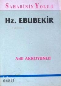 Sahabinin Yolu 1 - Hz. Ebubekir