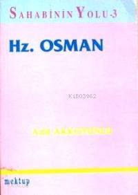 Sahabinin Yolu 3 - Hz. Osman