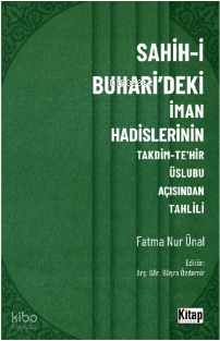 Sahih-i Buharideki İman Hadislerinin Takdim-Tehir Üslubu Açısında Tahlili