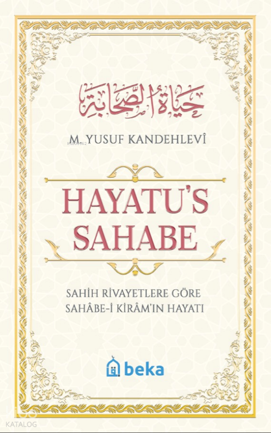 Sahih Rivayetlere Göre Sahabe-i Kiramın Hayatı - Hayatus Sahabe - 1