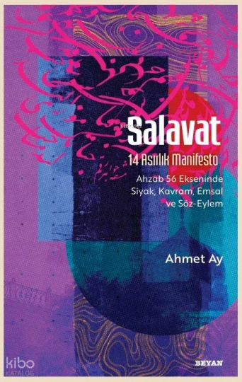 Salavat: 14 Asırlık Manifesto; Ahzab 56 Ekseninde Siyak, Kavram,  Emsal ve Söz-Eylem