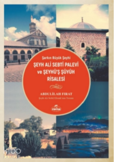 Şarkın Büyük Şeyhi Şeyh Ali Sebtî Palevî ve Şeyhü’ş Şüyûh Risalesi - 1