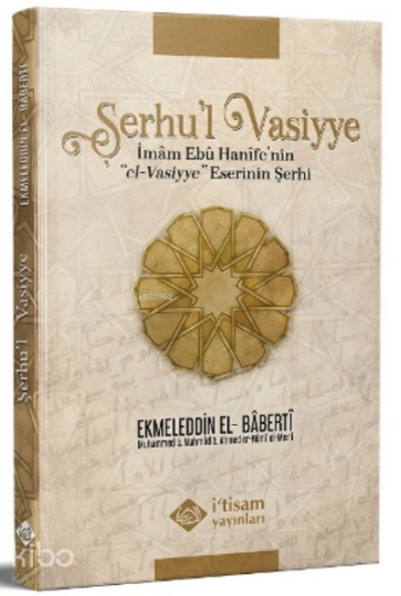 Şerhul Vasiyye Ebu Hanifenin el-Vasiyye Eserinin Şerhi