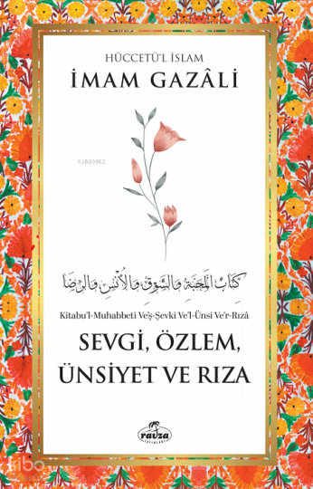 Sevgi, Özlem, Ünsiyet ve Rıza