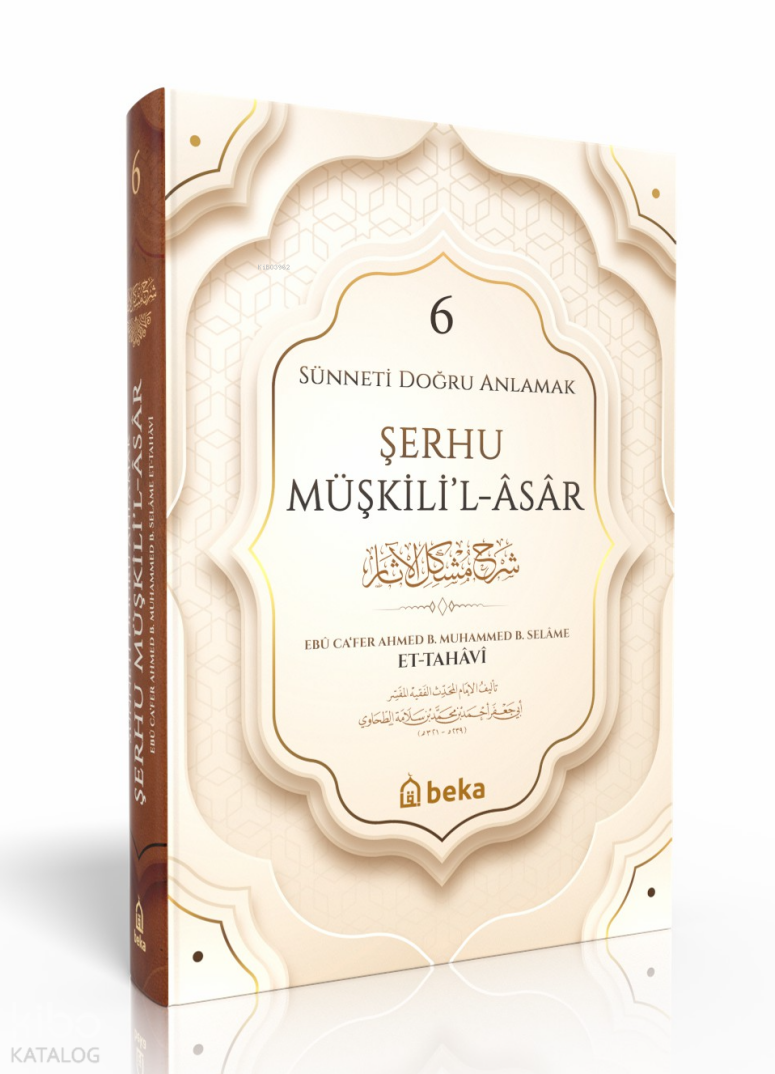 Sünneti Doğru Anlamak - Şerhu Müşkilil Asar - 6. Cilt - 1