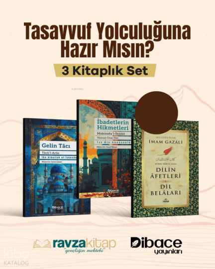 Tasavvuf Yolculuğu (3 Kitaplık Set) ;İbadetlerin Hikmetleri - Dilin Afetleri - Gelin Taci