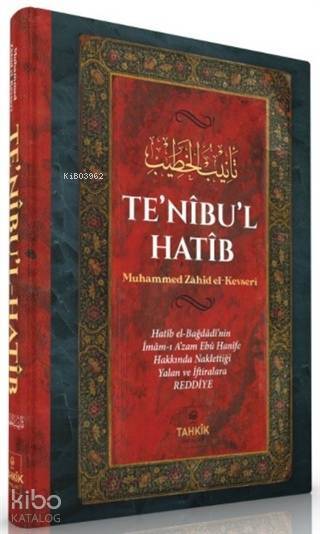 Tenibul Hatib; Hatib el-Bağdadinin İmam-ı Azam Ebu Hanife Hakkında Naklettiği Yalan ve İftiralara Reddiye