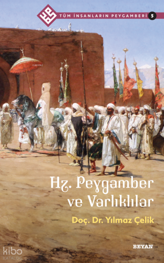 Tüm İnsanların Peygamberi /5;Hz. Peygamber ve Varlıklılar
