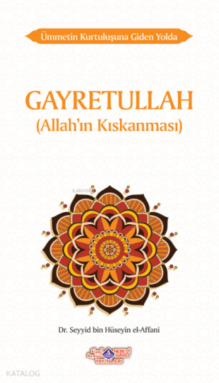 Ümmetin Kurtuluşuna Giden Yolda Gayretullah (Allah’In Kıskanması)