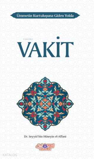 Ümmetin Kurtuluşuna Giden Yolda Vakit