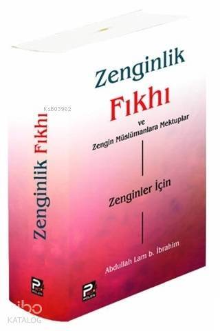 Zenginlik Fıkhı ve Zengin Müslümanlara Mektuplar; Zenginler İçin
